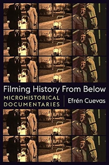 Book cover of: Filming History from Below. By: Efrén Cuevas