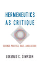 Book cover of: Hermeneutics as Critique. By: Lorenzo C. Simpson