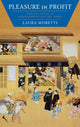 Book cover of: Pleasure in Profit. By: Laura Moretti