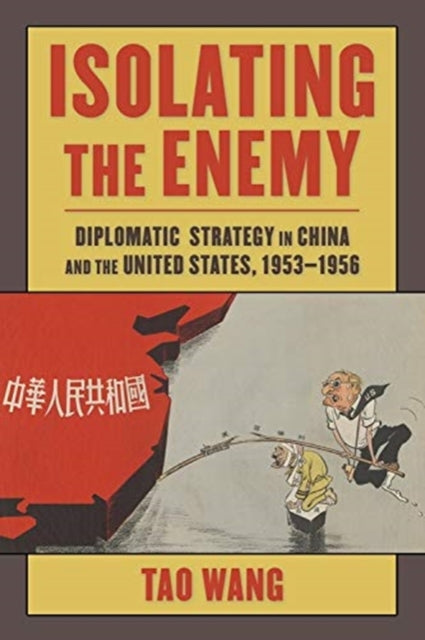 Book cover of: Isolating the Enemy. By: Tao Wang