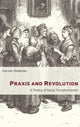 Book cover of: Praxis and Revolution. By: Eva von Redecker