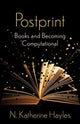 Book cover of: Postprint. By: N. Katherine Hayles