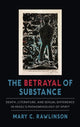 Book cover of: Betrayal of Substance. By: Mary C. Rawlinson
