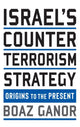 Book cover of: Israel's Counterterrorism Strategy. By: Boaz Ganor