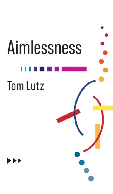 Book cover of: Aimlessness. By: Tom Lutz