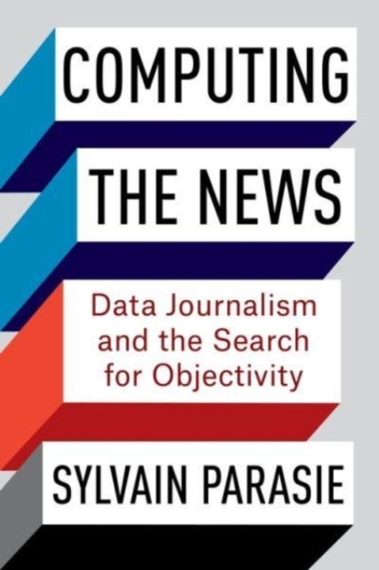 Book cover of: Computing the News. By: Sylvain Parasie