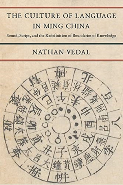 Book cover of: Culture of Language in Ming China. By: Nathan Vedal