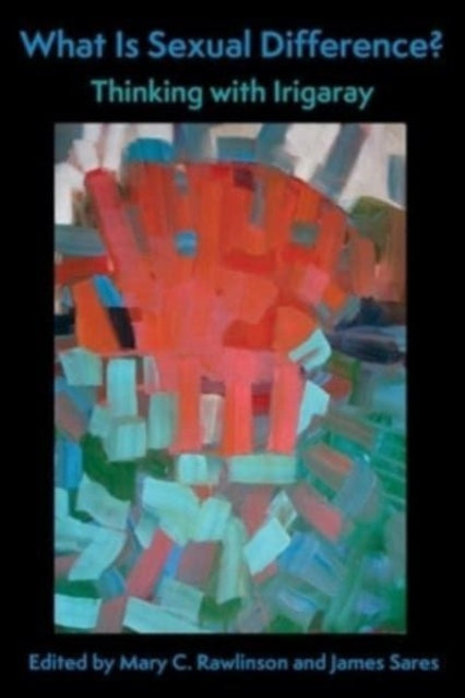 Book cover of: What Is Sexual Difference?. By: Mary C. Rawlinson