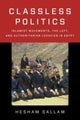 Book cover of: Classless Politics. By: Hesham Sallam
