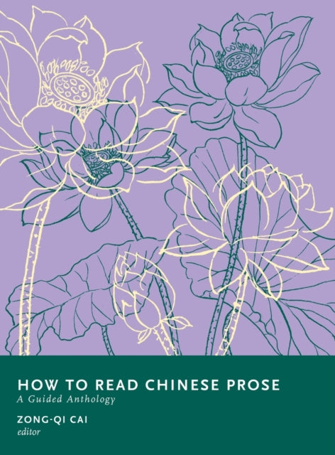 Book cover of: How to Read Chinese Prose. By: Zong-qi Cai