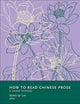 Book cover of: How to Read Chinese Prose. By: Zong-qi Cai