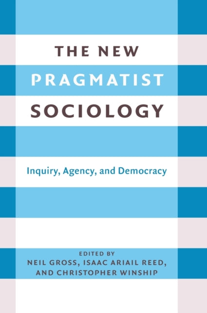 Book cover of: New Pragmatist Sociology. By: Neil L. Gross