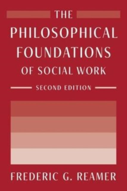 Book cover of: Philosophical Foundations of Social Work. By: Frederic G. Reamer