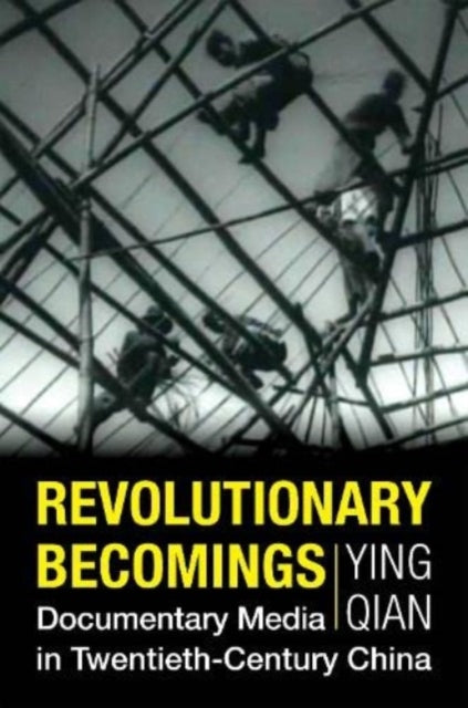 Book cover of: Revolutionary Becomings. By: Ying Qian