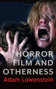Book cover of: Horror Film and Otherness. By: Adam Lowenstein