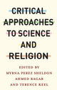 Book cover of: Critical Approaches to Science and Religion. By: Myrna Perez Sheldon