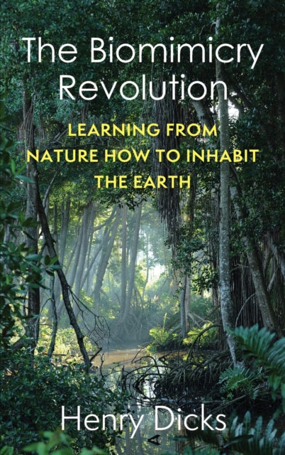 Book cover of: Biomimicry Revolution. By: Henry Dicks