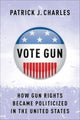 Book cover of: Vote Gun. By: Patrick J. Charles