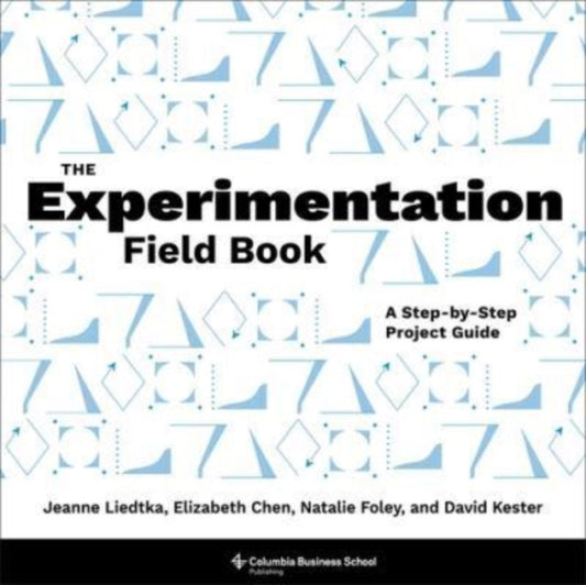 Book cover of: Experimentation Field Book. By: Jeanne Liedtka