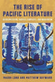 Book cover of: Rise of Pacific Literature. By: Matthew Hayward