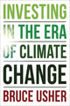 Book cover of: Investing in the Era of Climate Change. By: Bruce Usher