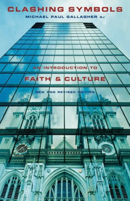 Clashing Symbols, An Introduction to Faith and Culture 9780232525113 Michael Paul Gallagher