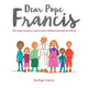Dear Pope Francis, The Pope Answers Letters from Children Around the World 9780232532647 Pope Francis