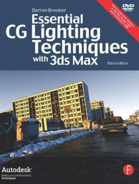 Book cover of: Essential CG Lighting Techniques with 3ds Max. By: Darren Brooker
