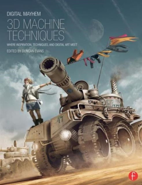 Book cover of: Digital Mayhem 3D Machine Techniques. By: Duncan Evans