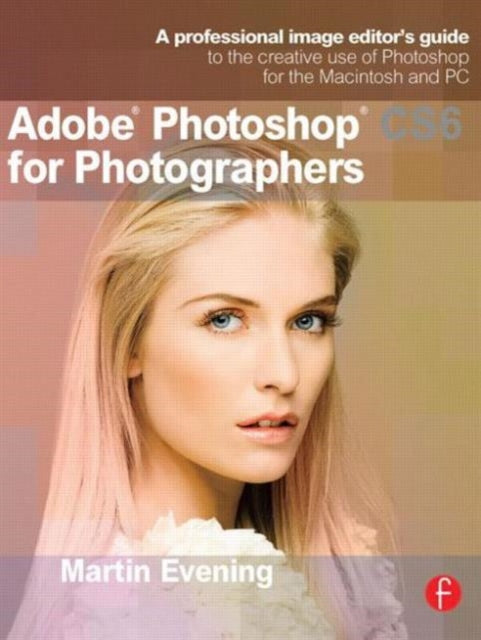 Book cover of: Adobe Photoshop CS6 for Photographers