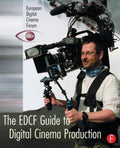 The EDCF Guide to Digital Cinema Production
