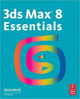 Book cover of: 3ds Max 8 Essentials. By: Autodesk