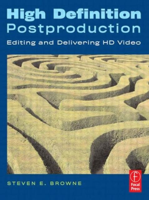 Book cover of: High Definition Postproduction. By: Steven E. Browne