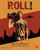 Book cover of: Roll! Shooting TV News. By: Rich Underwood