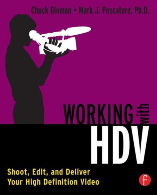Book cover of: Working with HDV. By: Chuck Gloman