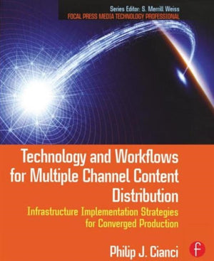 Technology and Workflows for Multiple Channel Content Distribution