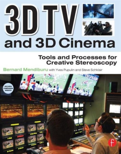 Book cover of: 3D TV and 3D Cinema. By: Bernard Mendiburu