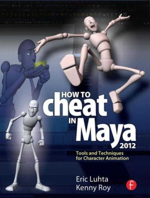 Book cover of: How to Cheat in Maya 2012. By: Eric Luhta