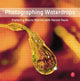 Book cover of: Photographing Waterdrops. By: Harold Davis