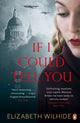 Book cover of: If I Could Tell You. By: Elizabeth Wilhide