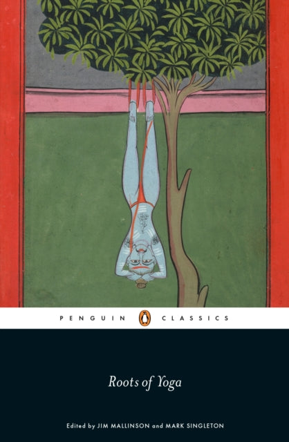 Book cover of: Roots of Yoga. By: Sir James Mallinson