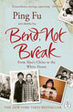 Book cover of: Bend, Not Break. By: Ping Fu