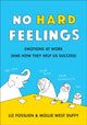 No Hard Feelings, Emotions at Work and How They Help Us Succeed 9780241328705 Fosslien, Liz, Duffy, Mollie West
