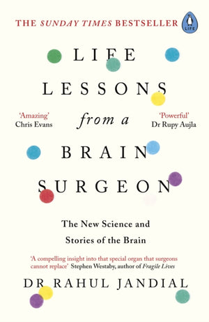 Life Lessons from a Brain Surgeon, The New Science and Stories of the Brain