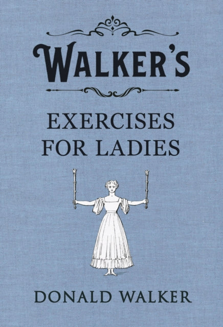 Book cover of: Walker's Exercises for Ladies. By: Donald Walker