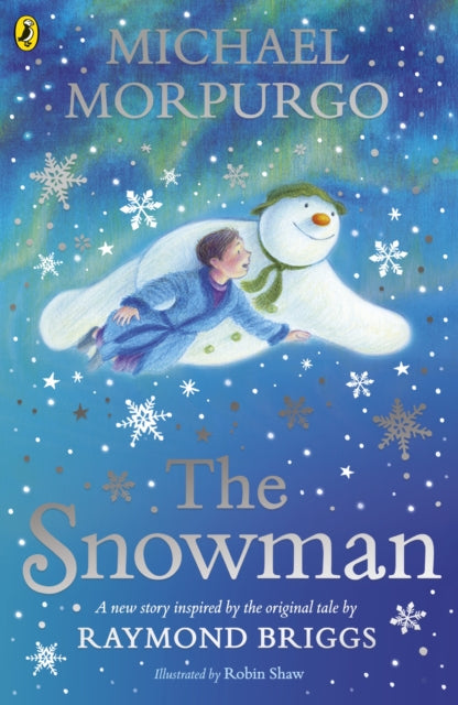 Snowman, Inspired by the original story by Raymond Briggs 9780241352441 Michael Morpurgo