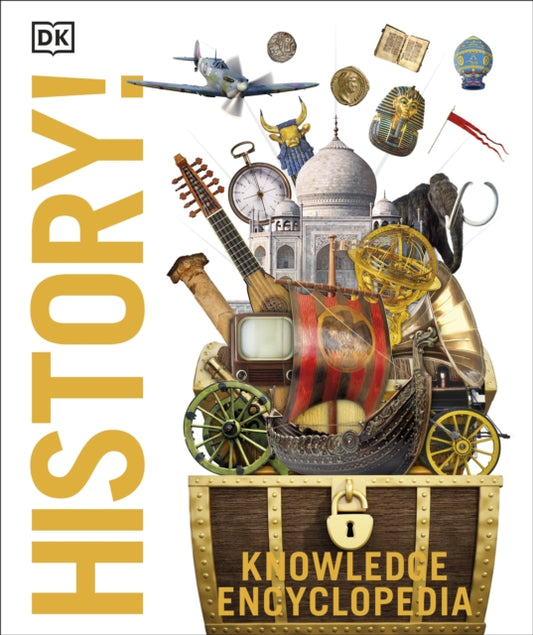 Knowledge Encyclopedia History!, The Past as You've Never Seen it Before 9780241363379 DK Publishing