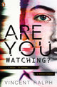 Book cover of: Are You Watching?. By: Vincent Ralph