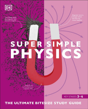 Super Simple Physics, The Ultimate Bitesize Study Guide