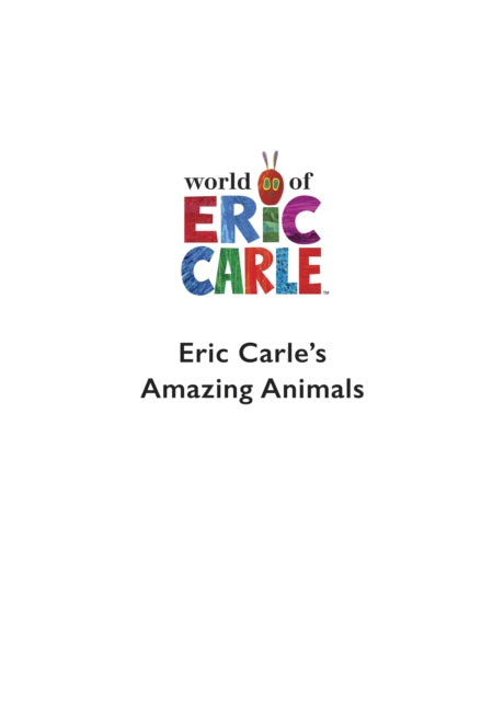 Book cover of: Eric Carle's Book of Amazing Animals. By: Eric Carle